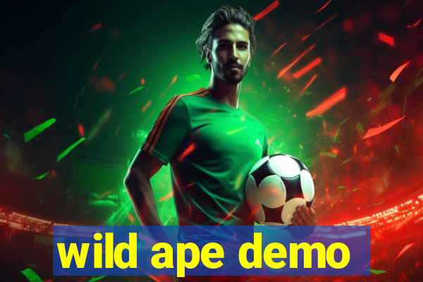 wild ape demo